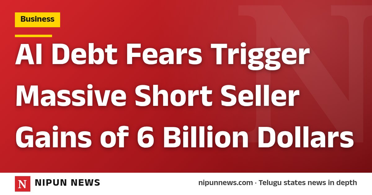 AI Debt Fears Trigger Massive Short Seller Gains of 6 Billion Dollars