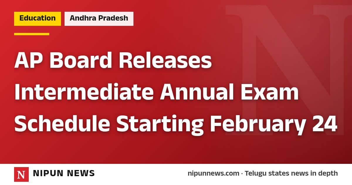 AP Board Releases Intermediate Annual Exam Schedule Starting February 24