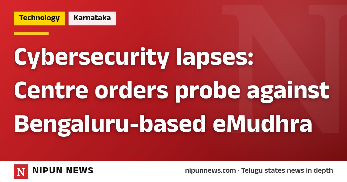 Cybersecurity lapses: Centre orders probe against Bengaluru-based eMudhra