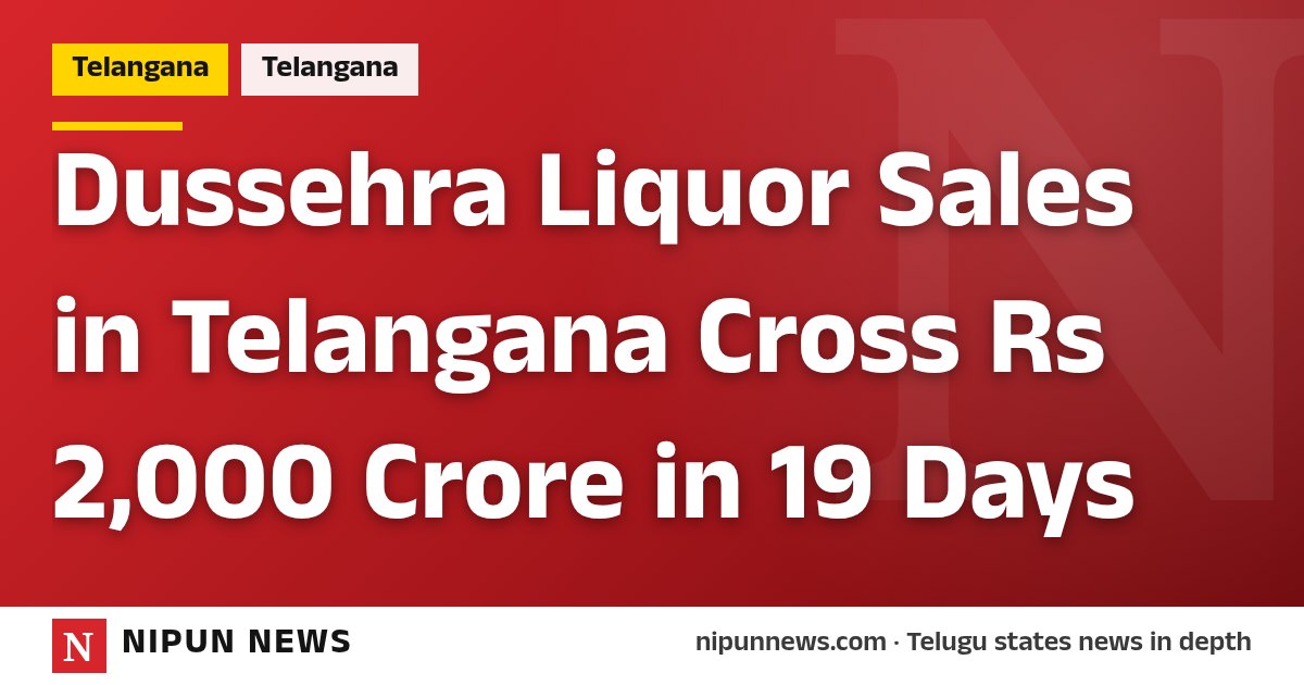 Dussehra Liquor Sales in Telangana Cross Rs 2,000 Crore in 19 Days