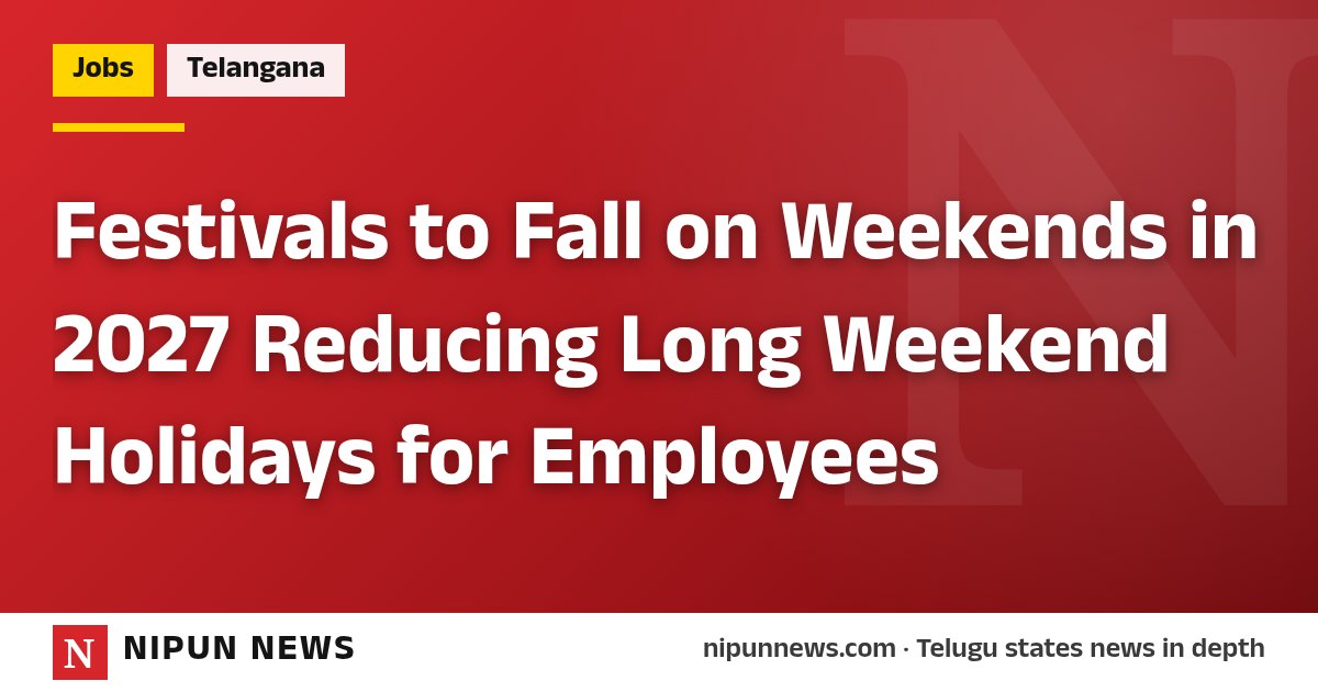 Festivals to Fall on Weekends in 2027 Reducing Long Weekend Holidays for Employees