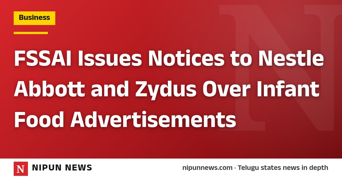 FSSAI Issues Notices to Nestle Abbott and Zydus Over Infant Food Advertisements