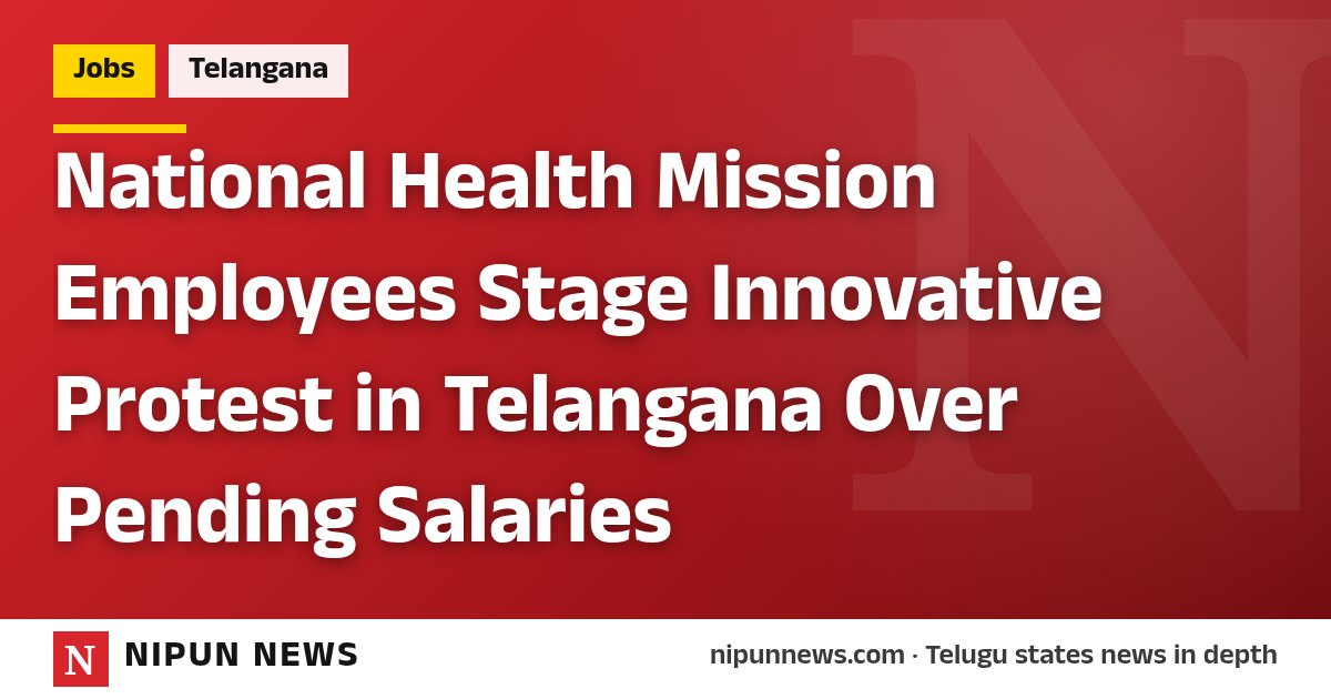 National Health Mission Employees Stage Innovative Protest in Telangana Over Pending Salaries
