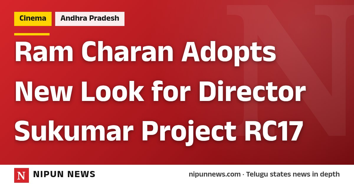 Ram Charan Adopts New Look for Director Sukumar Project RC17