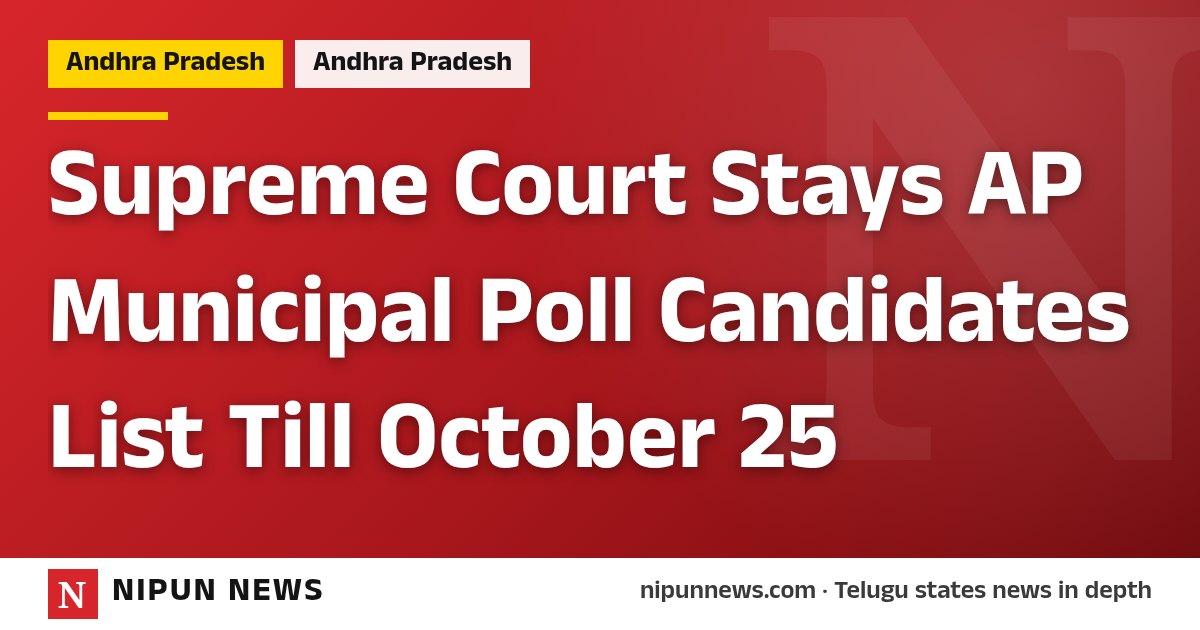 Supreme Court Stays AP Municipal Poll Candidates List Till October 25