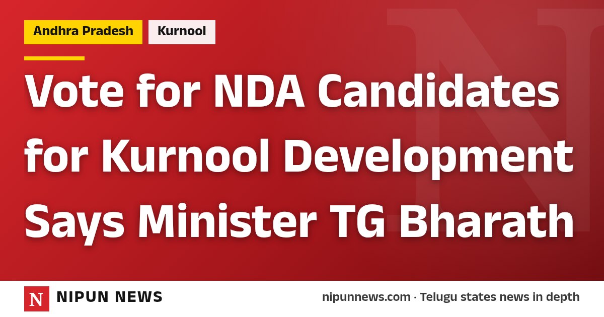Vote for NDA Candidates for Kurnool Development Says Minister TG Bharath
